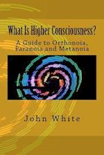What Is Higher Consciousness?