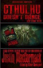 Cthulhu Doesn't Dance, and Other Tales