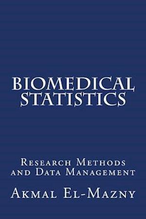 Biomedical Statistics: Research Methods and Data Management