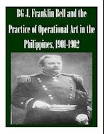 Bg J. Franklin Bell and the Practice of Operational Art in the Philippines, 1901-1902