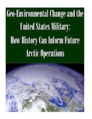 Geo-Environmental Change and the United States Military