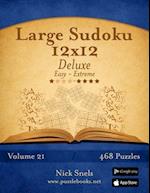 Large Sudoku 12x12 Deluxe - Easy to Extreme - Volume 21 - 468 Puzzles