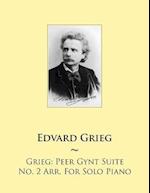 Grieg: Peer Gynt Suite No. 2 Arr. For Solo Piano 