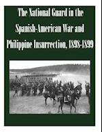 The National Guard in the Spanish-American War and Philippine Insurrection, 1898-1899