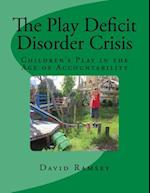 The Play Deficit Disorder Crisis