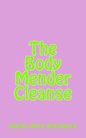 The Body Mender Cleanse