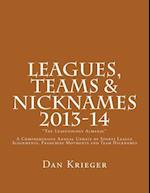 Leagues, Teams & Nicknames the Leagueology Almanac 2013-14