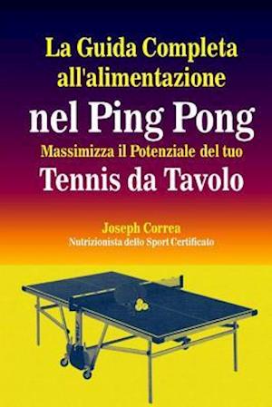 La Guida Completa All'alimentazione Nel Ping Pong