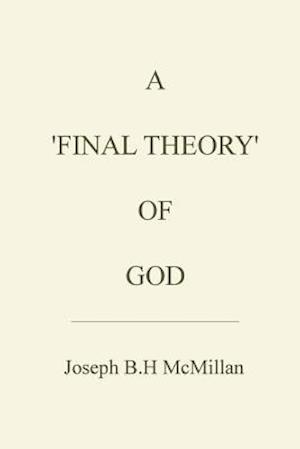 A 'final Theory' of God