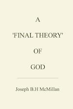 A 'final Theory' of God