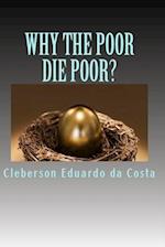 Why the Poor Die Poor?