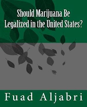 Should Marijuana Be Legalized in the United States?