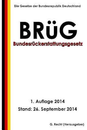 Bundesrückerstattungsgesetz - Brüg