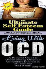 The Ultimate Self Esteem Guide & Living with Ocd