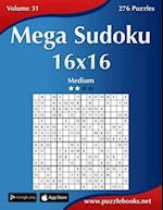 Mega Sudoku 16x16 - Medium - Volume 31 - 276 Puzzles