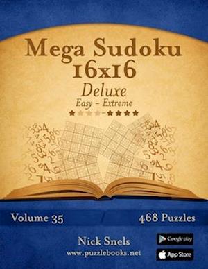 Mega Sudoku 16x16 Deluxe - Easy to Extreme - Volume 35 - 468 Puzzles