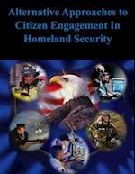 Alternative Approaches to Citizen Engagement in Homeland Security