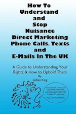 How to Understand & Stop Nuisance Direct Marketing Phone Calls, Texts & E-Mails in the UK