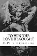 To Win the Love He Sought