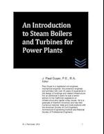 An Introduction to Steam Boilers and Turbines for Power Plants