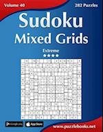 Sudoku Mixed Grids - Extreme - Volume 40 - 282 Puzzles