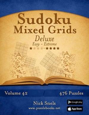 Sudoku Mixed Grids Deluxe - Easy to Extreme - Volume 42 - 476 Puzzles