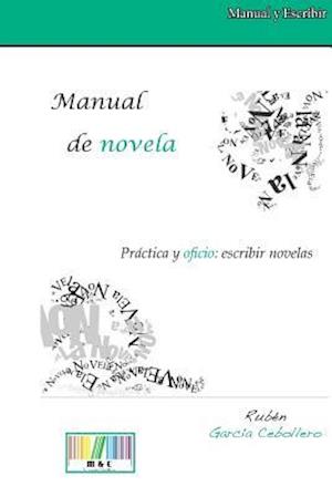 Manual de Novela. Práctica Y Oficio