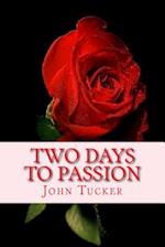 Two Days to Passion