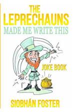 The Leprechauns Made Me Write This