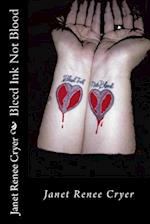 Bleed Ink Not Blood