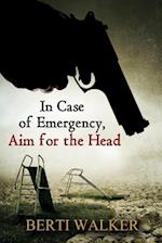 In Case of Emergency, Aim for the Head