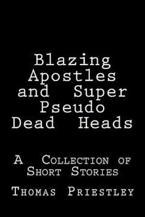 Blazing Apostles and Super Pseudo Dead Heads