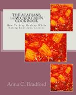 Acadians, Low Carb Cajun Cook Book