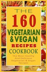 The 160 Vegetarian & Vegan Recipes Cookbook