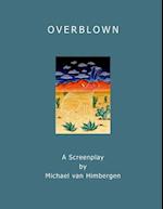 Overblown - The Screenplay