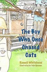 The Boy Who Once Chased Cats