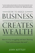 How to Build a Business that creates WEALTH