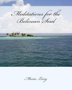 Meditations for the Belizean Soul