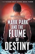 Mark Park and the Flume of Destiny