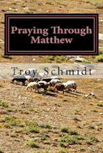 Praying Through Matthew