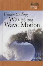 Understanding Waves and Wave Motion