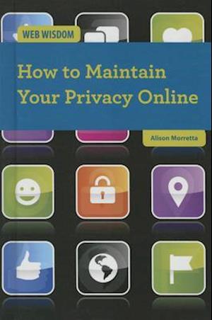 How to Maintain Your Privacy Online