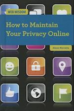 How to Maintain Your Privacy Online