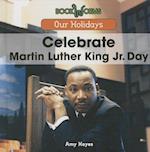 Celebrate Martin Luther King Jr. Day