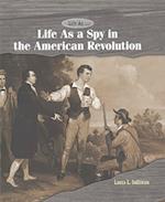 Life as a Spy in the American Revolution