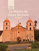 La Mision de Santa Barbara (Discovering Mission Santa Barbara)