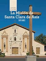 La Mision de Santa Clara de Asis (Discovering Mission Santa Clara de Asis)