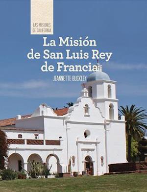 La Mision de San Luis Rey de Francia (Discovering Mission San Luis Rey de Francia)