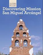Discovering Mission San Miguel Arcangel