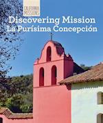 Discovering Mission La Purisima Concepcion